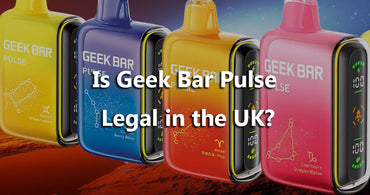 Is Geek Bar Pulse Legal in the UK?