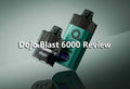 Dojo Blast 6000 Review